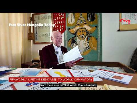 Fast 5ive: Mongolia Today | FIFAWC26: A LIFETIME DEDICATED TO WORLD CUP HISTORY