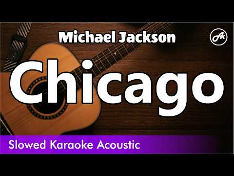 Michael Jackson - Chicago (SLOWED acoustic karaoke lyrics)