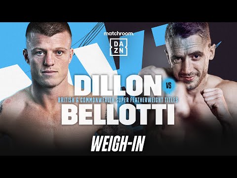 Liam dillon vs. Reece bellotti weigh in livestream