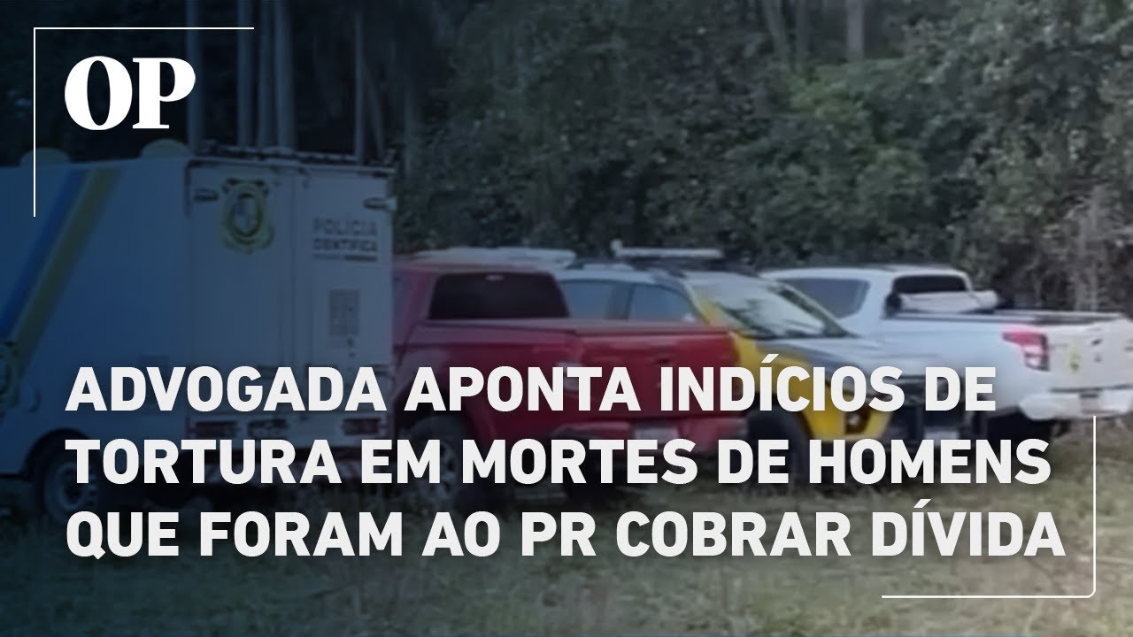 Advogada aponta indícios de tortura em mortes de homens que foram ao PR cobrar dívida