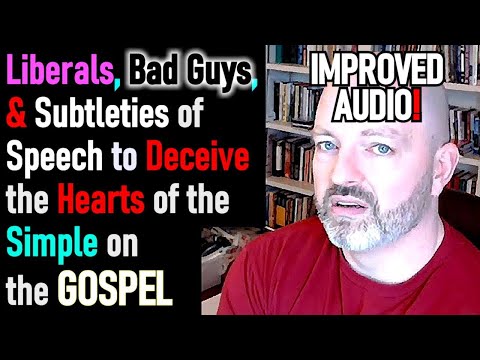 IMPROVED SOUND!: Liberals / Bad Guys Deceive Hearts of the Simple on Gospel - Pastor Hines Podcast