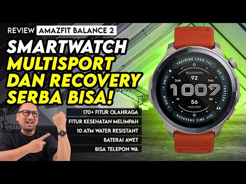 Smarwatch Multisport + Recovery Canggih, Desain Premium, dan Baterai Awet! Review Amazfit Balance 2