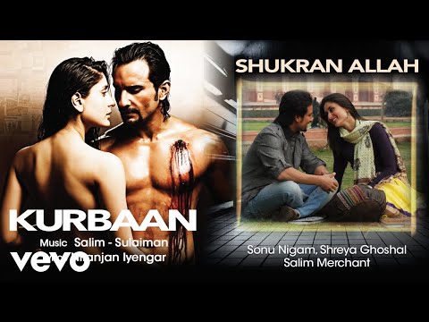 Shukran Allah Audio Song - Kurbaan|Kareena, Saif Ali Khan|Sonu Nigam|Shreya Ghoshal - UC3MLnJtqc_phABBriLRhtgQ