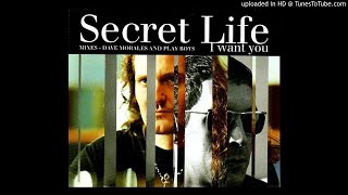 Secret Life - I Want You (Morales Def Classic 12" & Play Boys Club Mix)