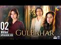 Gulbahar - Episode 03 - 23rd Sep 2026 [ Sanam Saeed, Emmad Irfani & Komal Meer ] - HUM TV