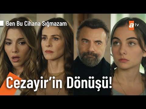 Cezayir, aile reisliğini geri almaya geldi! - @Ben Bu Cihana Sığmazam 5. Bölüm