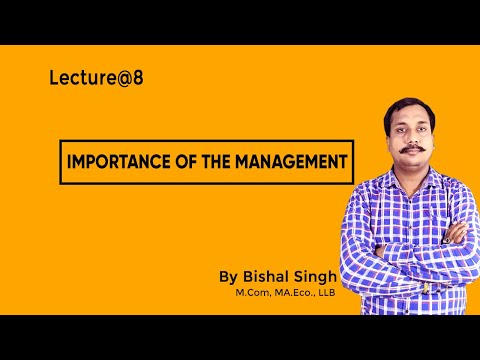 Importance Of Management II Principles of Management II Lecture@8 II By Bishal Singh