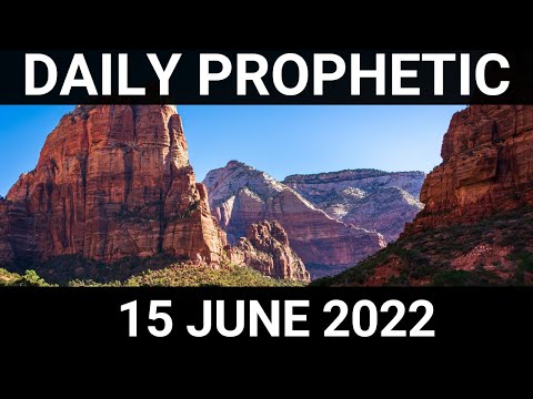 Daily Prophetic Word 15 June 2022 1 of 4