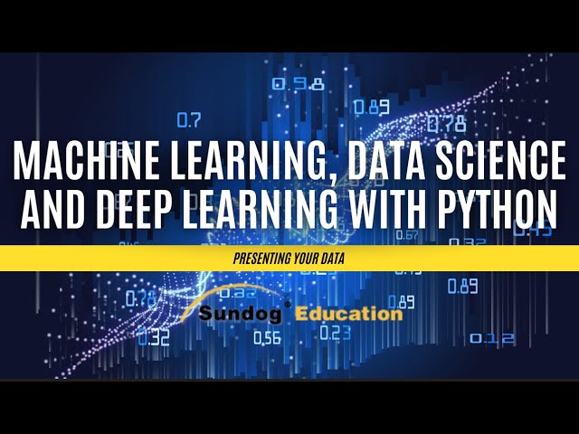 Machine Learning, Data Science, and Deep Learning with Python