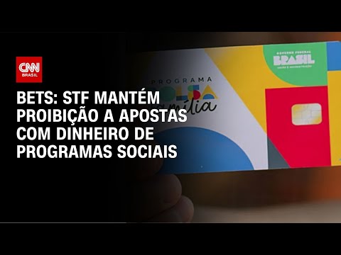 Bets: STF mantém proibição a apostas com dinheiro de programas sociais | CNN NOVO DIA