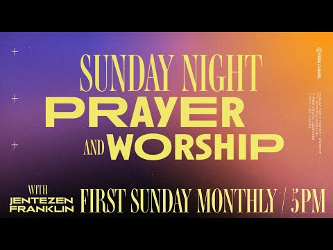 Sunday Night Prayer & Worship  Pastor Jentezen Franklin