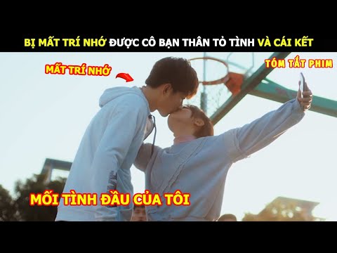 [Review Phim] Bị Mất Trí Nhớ Được Cô Bạn Thân Tỏ Tình Và Cái Kết | Review Phim Hay