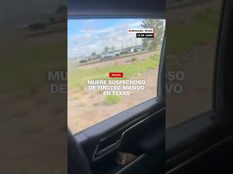 Muere el sospechoso de un tiroteo masivo en Texas