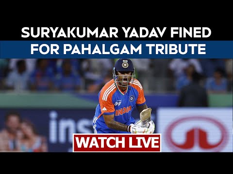Asia Cup 2025 LIVE | Suryakumar Yadav Fined 30% Of Match Fees For Pahalgam Tribute WATCH LIVE