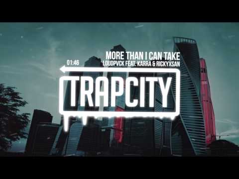 LOUDPVCK - More Than I Can Take (feat. Karra & Rickyxsan) - UC65afEgL62PGFWXY7n6CUbA