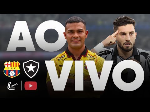 BOTAFOGO X BARCELONA AO VIVO DIRETO DE GUAYAQUIL - LIBERTADORES AO VIVO - JOGO DO BOTAFOGO AO VIVO