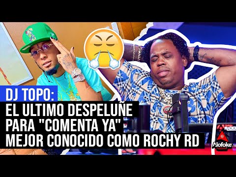 DJ TOPO: EL ULTIMO DESPELUÑE PARA "COMENTA YA" MEJOR CONOCIDO COMO ROCHY RD (TIENES QUE VER ESTO)