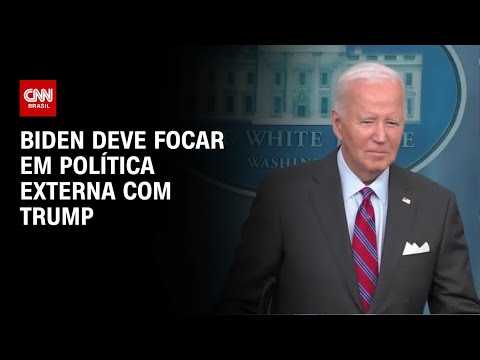 Biden deve focar em política externa com Trump | AGORA CNN