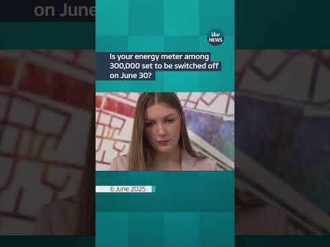Is your energy meter among 300,000 set to be switched off on June 30? | ITV News