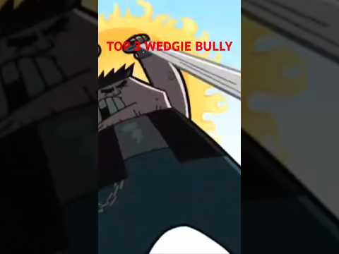 Top 3 Wedgie Bully: Francis