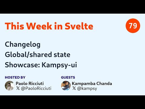 This Week in Svelte, Ep. 79 — Changelog, Global/shared state, Kampsy-ui