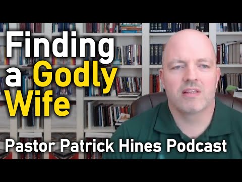 Finding a Godly Wife - Pastor Patrick Hines Podcast