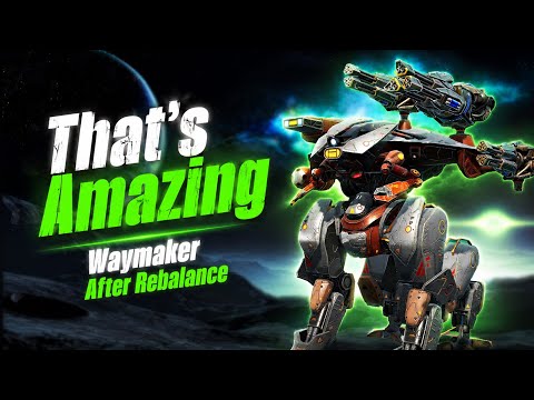 AFTER REBALANCE IS WAYMAKER STRONG IN WAR ROBOTS