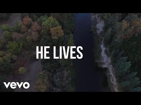 Chris Tomlin - He Lives (Lyric Video) - UCPsidN2_ud0ilOHAEoegVLQ
