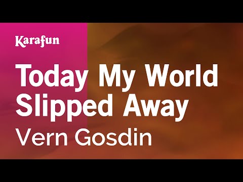 Karaoke Today My World Slipped Away - Vern Gosdin * - UCbqcG1rdt9LMwOJN4PyGTKg