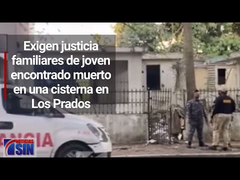 Exigen justicia familiares de joven encontrado muerto en una cisterna en Los Prados