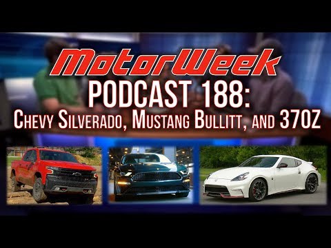 MW Podcast 188: New Silverado, Mustang Bullitt, 370Z Nismo