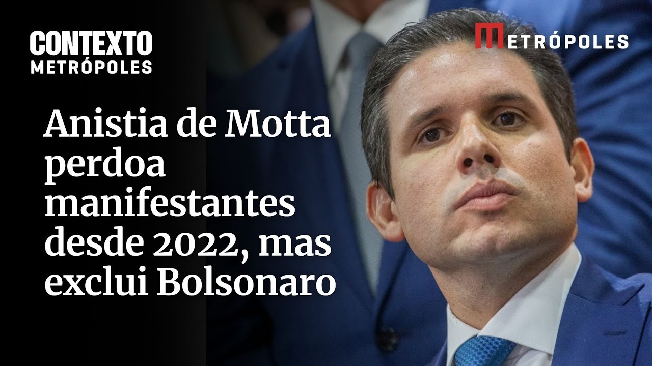 Anistia de Motta perdoa manifestantes desde 2022 mas exclui Bolsonaro