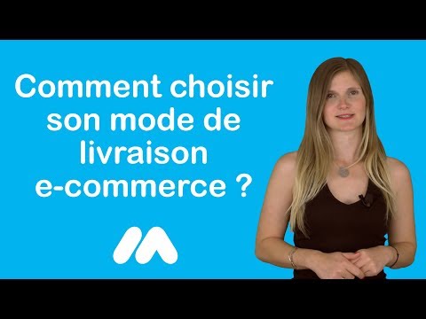 Tuto e-commerce - Comment choisir son mode de livraison e-commerce ? - Market Academy