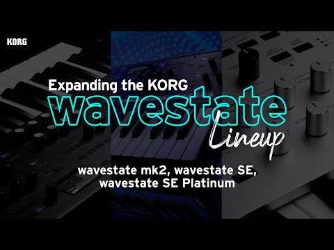 Expanding the KORG wavestate Lineup: wavestate mk2, wavestate SE, wavestate SE Platinum