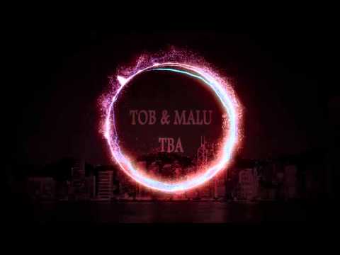 TOB & MaLu - TBA (Radio Mix) - UCwgB8OME37qD4Woucc5rAgw