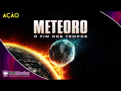 Meteoro - O Fim dos Tempos (2023) - Filme Completo Dublado GRÁTIS - Filme de Ação | NetMovies