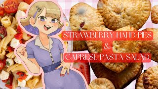 🎀Cooking the Perfect Girl Dinner. 🍓Strawberry Hand Pies & Caprese Past