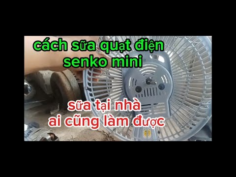 Cách sữa quạt điện senko mini tại nhà