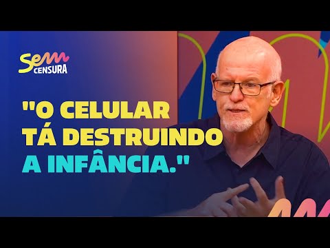 Sem Censura | O pediatra Daniel Becker comenta os desafios na educação com a presença dos celulares