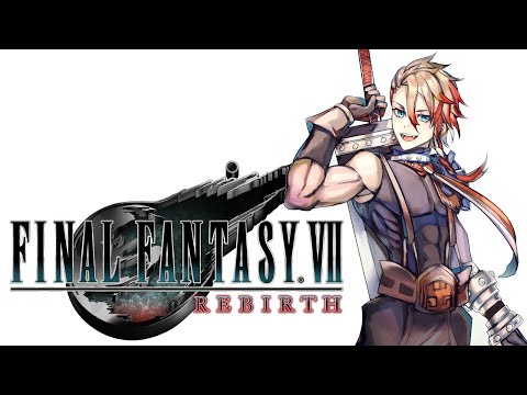 【FINAL FANTASY VII REBIRTH】Were so back #7 | SPOILER WARNING