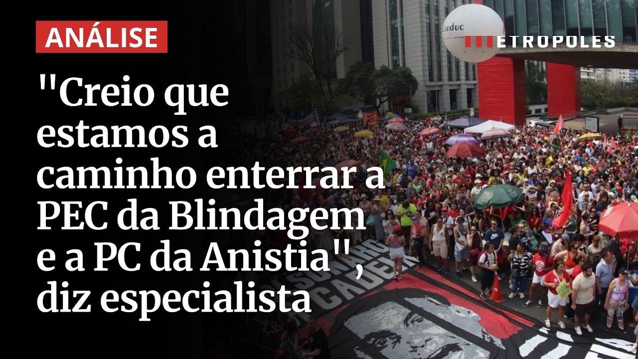 Creio que estamos a caminho enterrar a PEC da Blindagem e a PC da Anistia diz especialista