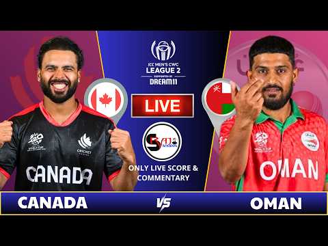 OMAN vs CANADA LIVE 2nd innings | ICC Cricket World Cup League 2 | Live Score &amp; Commentary