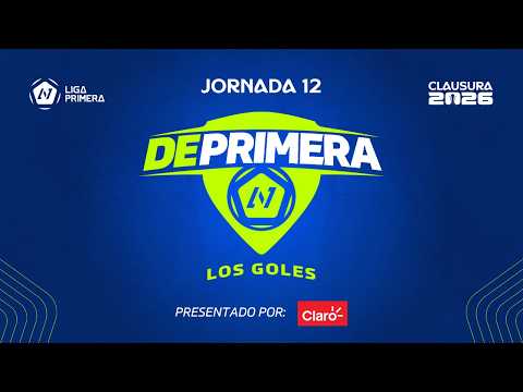 De primera los goles | Jornada 12 - Clausura 2026 de Liga Primera