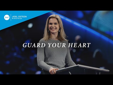 Guard Your Heart: Start Thinking Overcoming Thoughts  Victoria Osteen