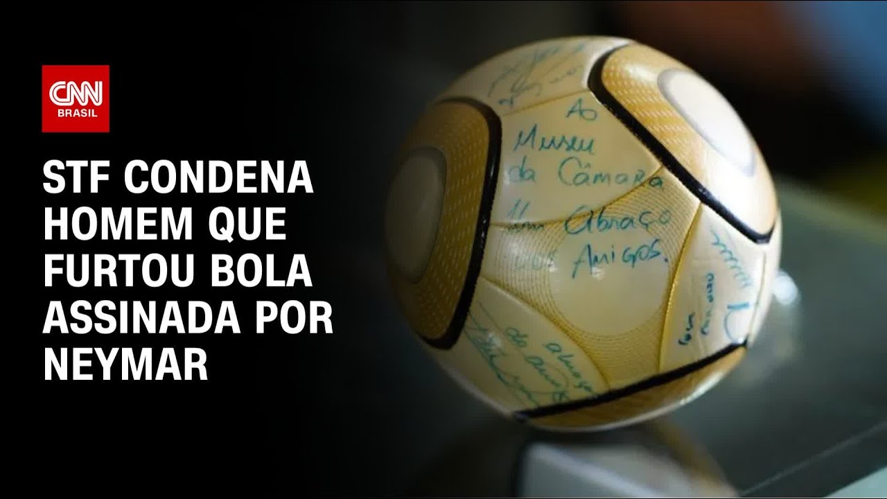 STF condena acusado de furtar bola assinada por Neymar a 17 anos de prisão | CNN NOVO DIA