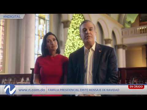 EN VIVO: Familia presidencial emite mensaje de Navidad