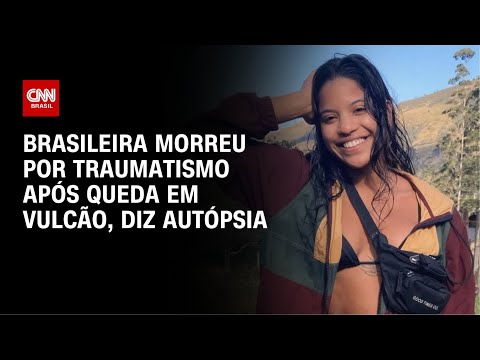 ​Brasileira morta em vulcão na Indonésia: autópsia revela causa da morte | CNN NOVO DIA