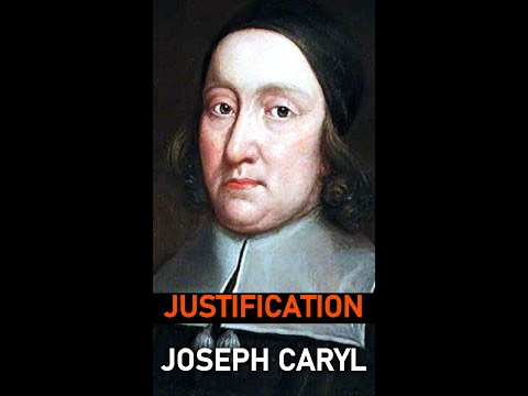 Justification - Puritan Joseph Caryl (1602-1673)