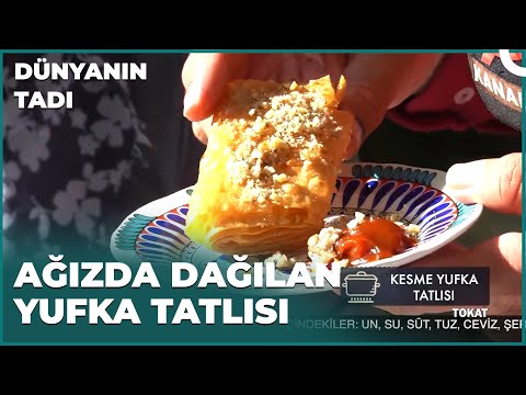 Kesme Yufka Tatlısının Püf Noktaları | Dünyanın Tadı – Tokat