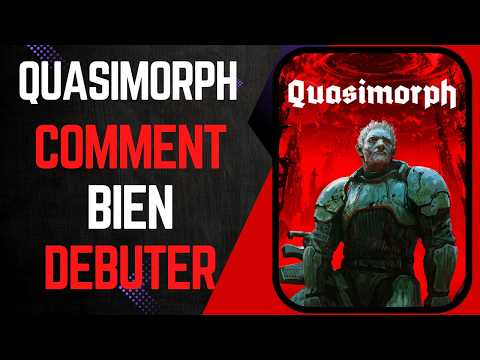 [TUTO] Bien débuter sur QUASIMORPH ! #FR